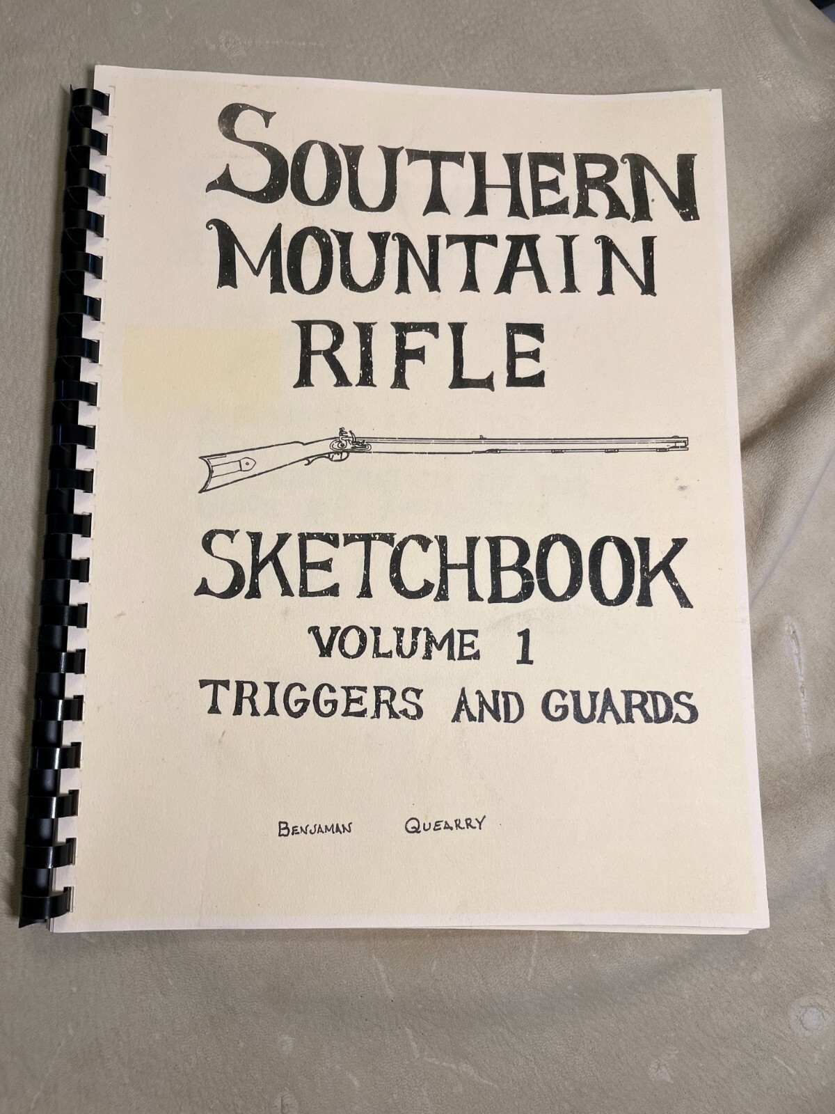 Southern Mountain Rifle Sketchbook Volume 1 Triggers & Guards - Benjaman Quearry