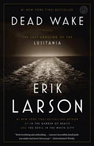 Dead Wake: The Last Crossing of the Lusitania - Paperback - VERY GOOD