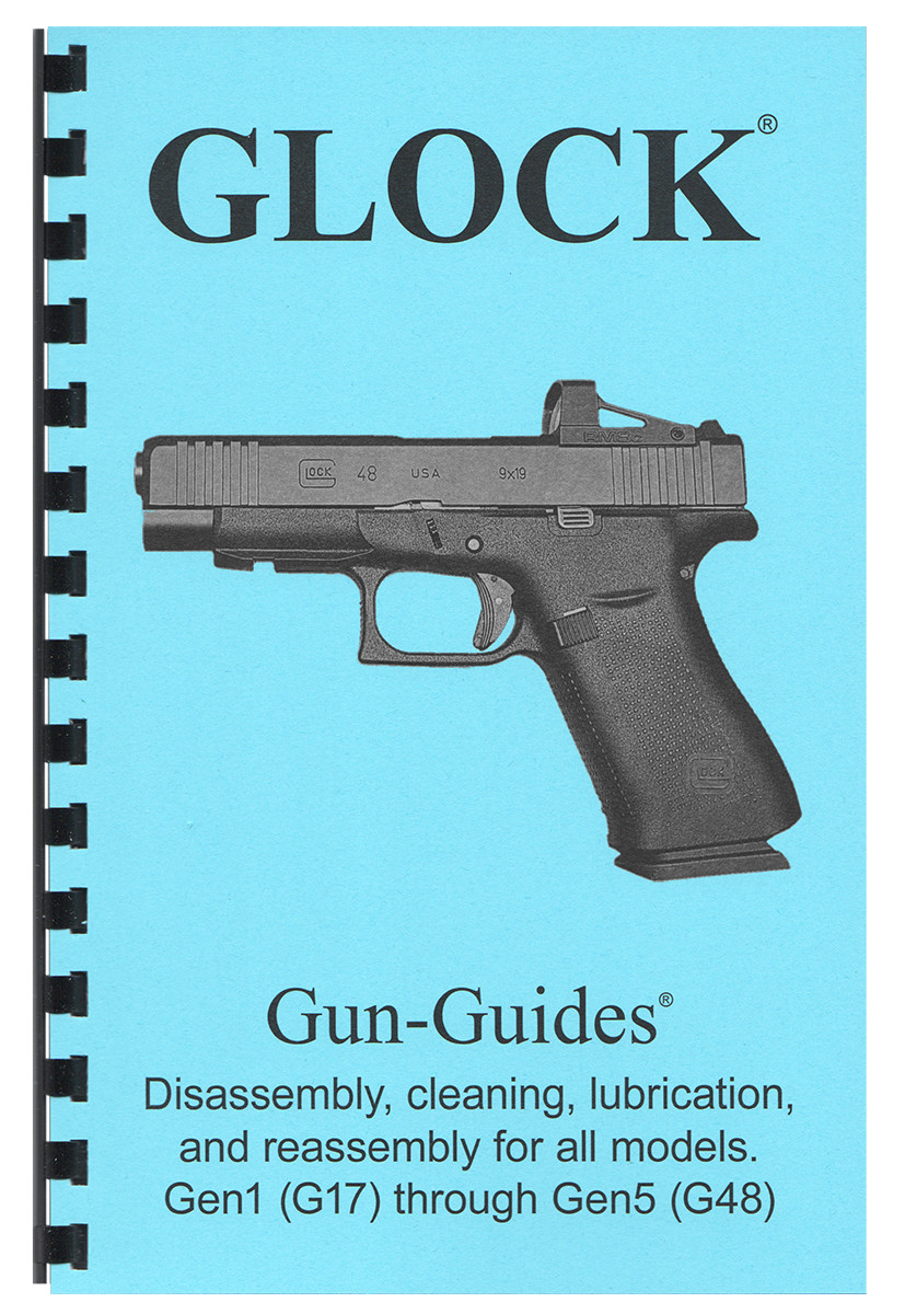 GLOCK Manual ALL Gen1 (17) ~ Gen5 (G48) Manual Disassembly Reassembly Gun-Guides
