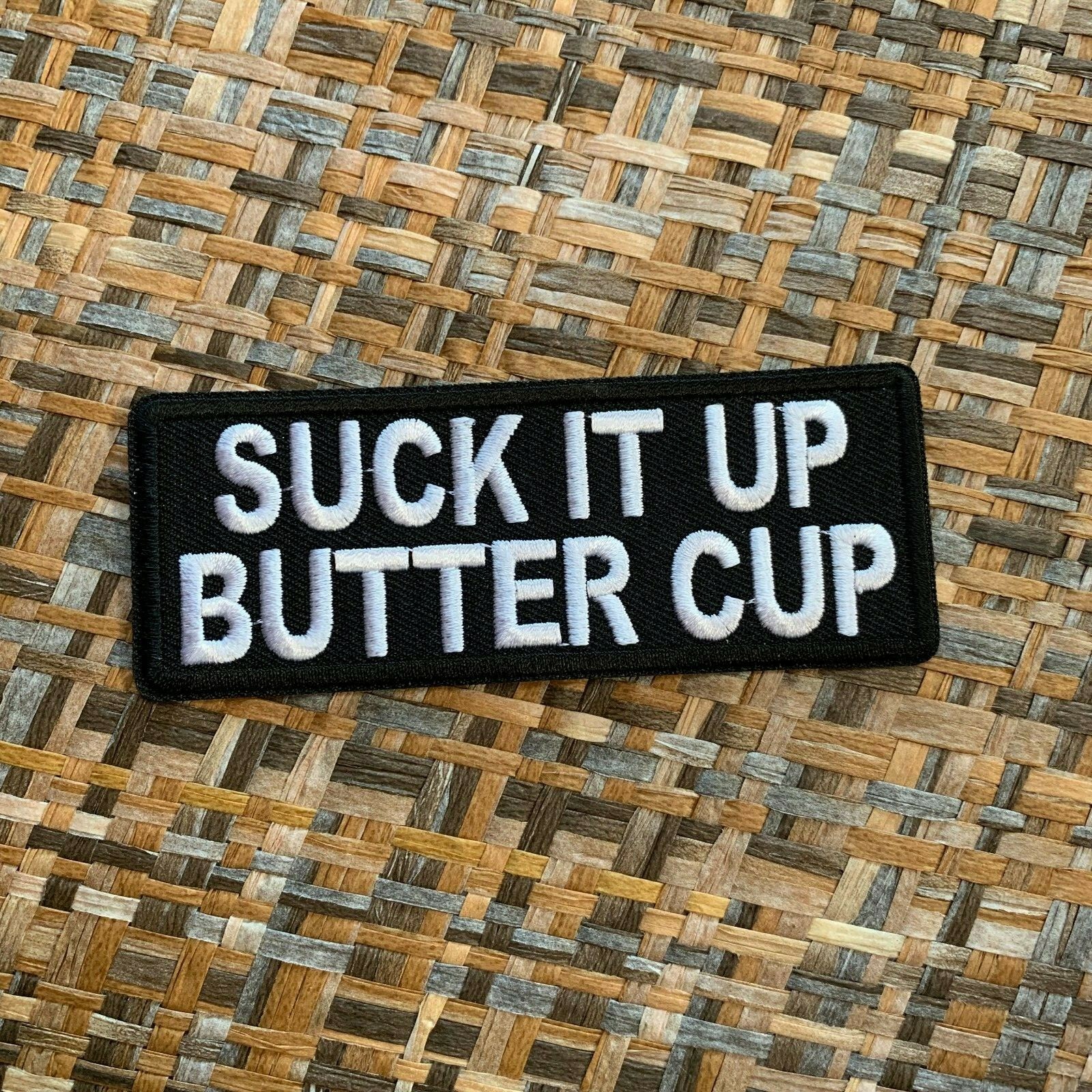 Suck It Up Buttercup Patch