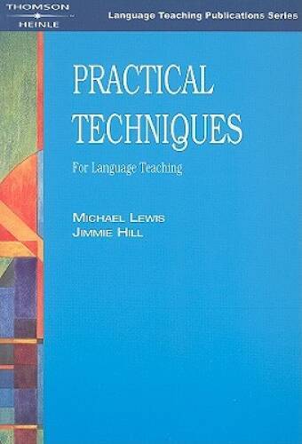 Practical Techniques: For Language Teaching (Language Teaching Public - GOOD
