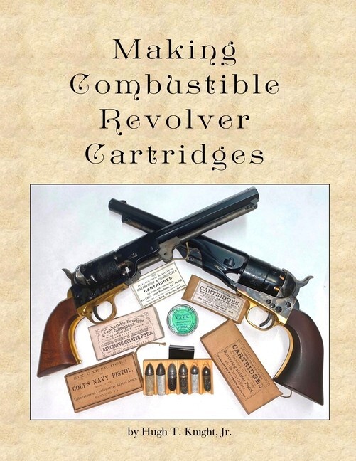 "Paper Loads for Black Powder Percussion Revolvers" Book by Hugh Knight~New