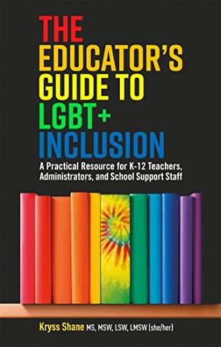 The Educators Guide to LGBT Inclusion - Paperback By Shane, Kryss - GOOD