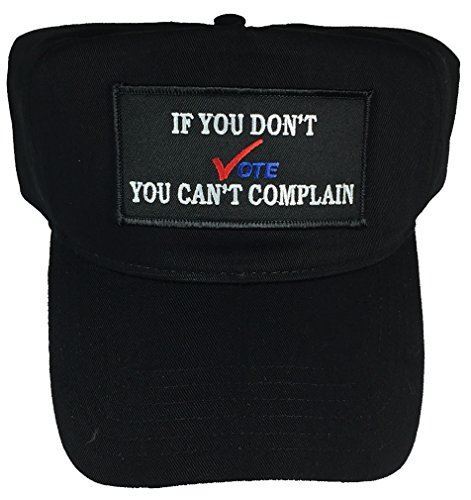 IF YOU DON'T VOTE YOU CAN'T COMPLAIN HAT BLACK CITIZEN RIGHT ELECTION