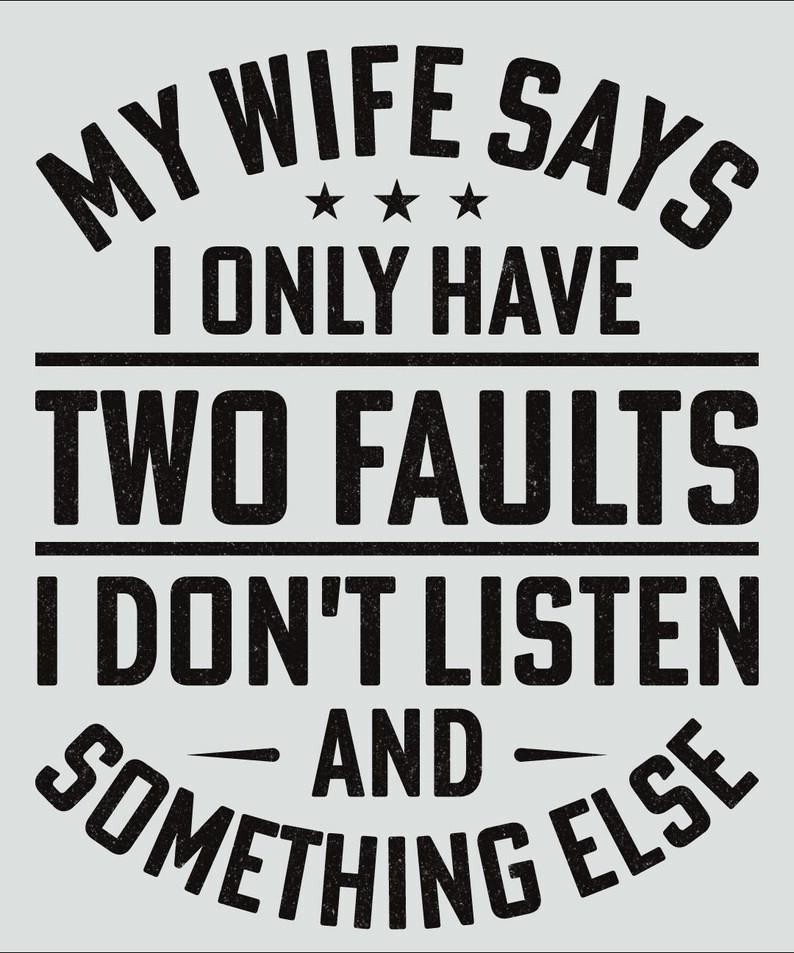 My Wife Says  # 10 - 8 x 10 Tee Shirt Iron On Transfer