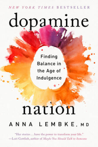 Dopamine Nation: Finding Balance in the Age of Indulgence - Paperback - GOOD