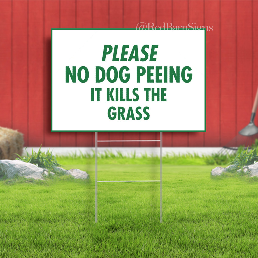 Please No Dog Peeing It Kills the Grass Indoor Outdoor Yard Sign with metal