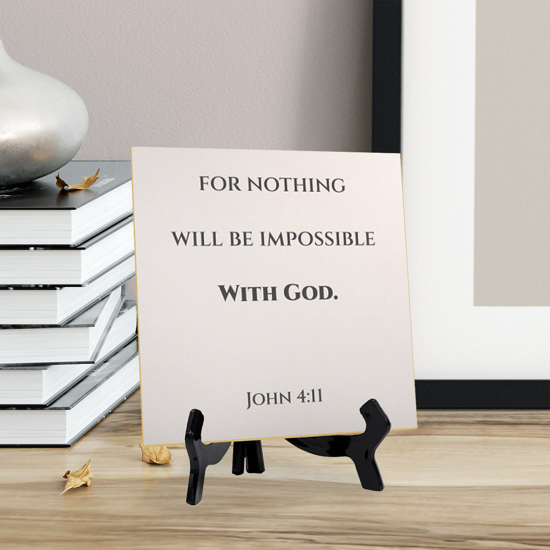 For Nothing Will Be Impossible With God. Luke 1:37 5"x 5" Square Table Sign