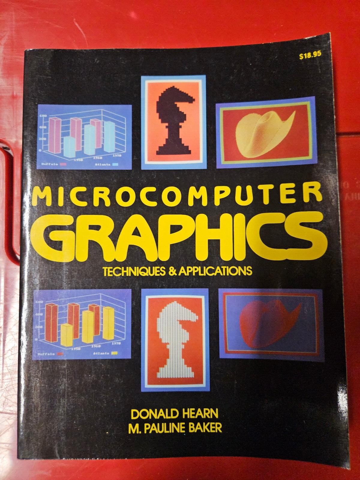 MICROCOMPUTER GRAPHICS TECHNIQUES & APPLICATIONS by DONALD HEARN