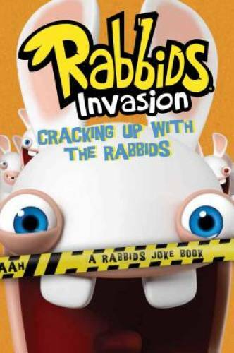 Cracking Up with the Rabbids: A Rabbids Joke Book (Rabbids Invasion) - GOOD