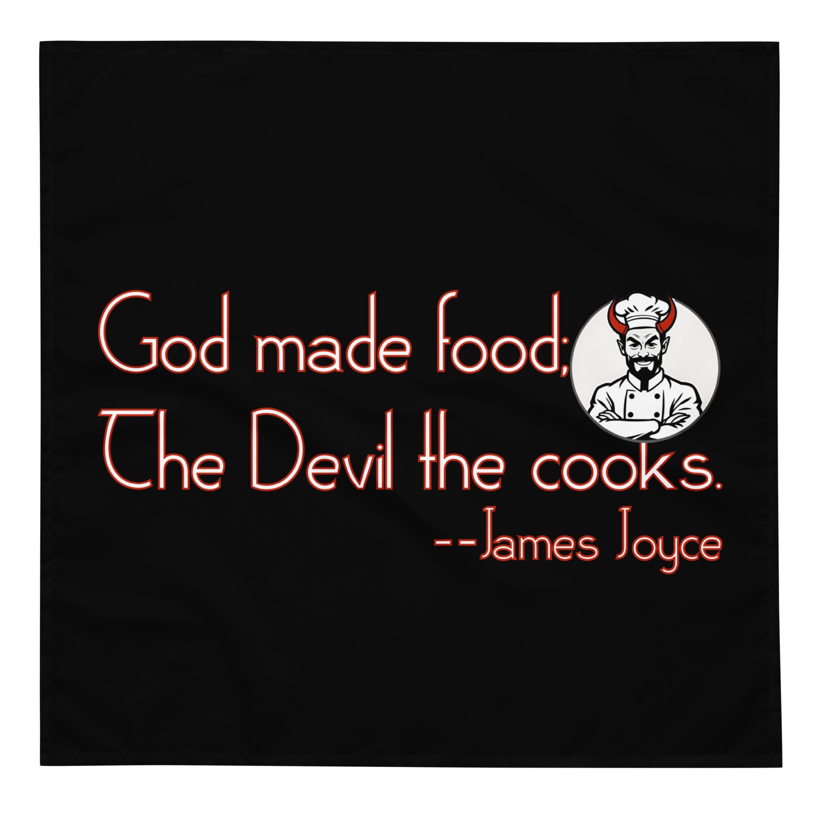 James Joyce "God Made Food" Bandana Cook Cooking Gourmet Foodie