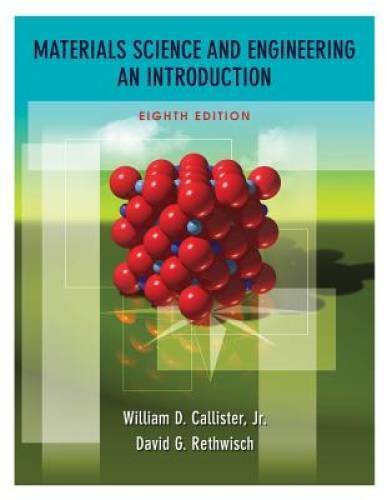 Materials Science and Engineering: An Introduction, 8th Edition - GOOD