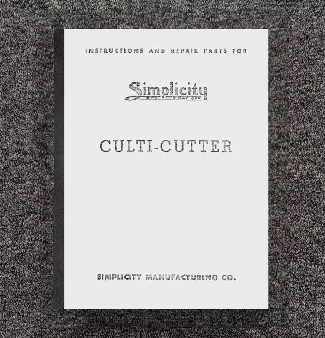 87-4568 CULTI-CUTTER TILLER OPERATOR INSTR. & PARTS MANUAL FITS SIMPLICITY 1941