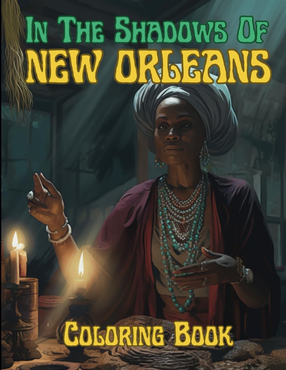 In the Shadows of New Orleans Coloring Book: An Adult Coloring Book of the Voodo