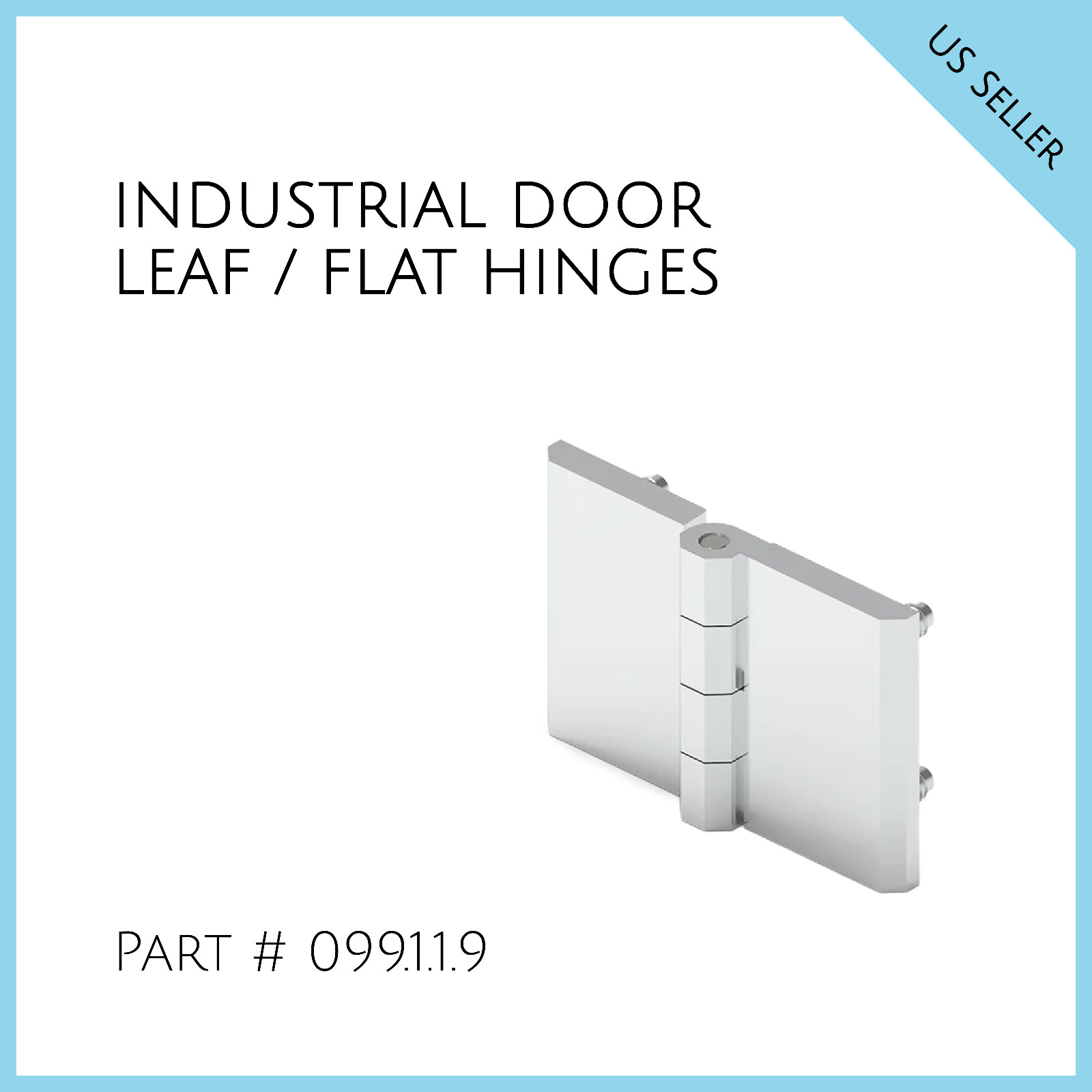 INDUSTRIAL DOOR LEAF / FLAT HINGE Part # 099.1.1.9