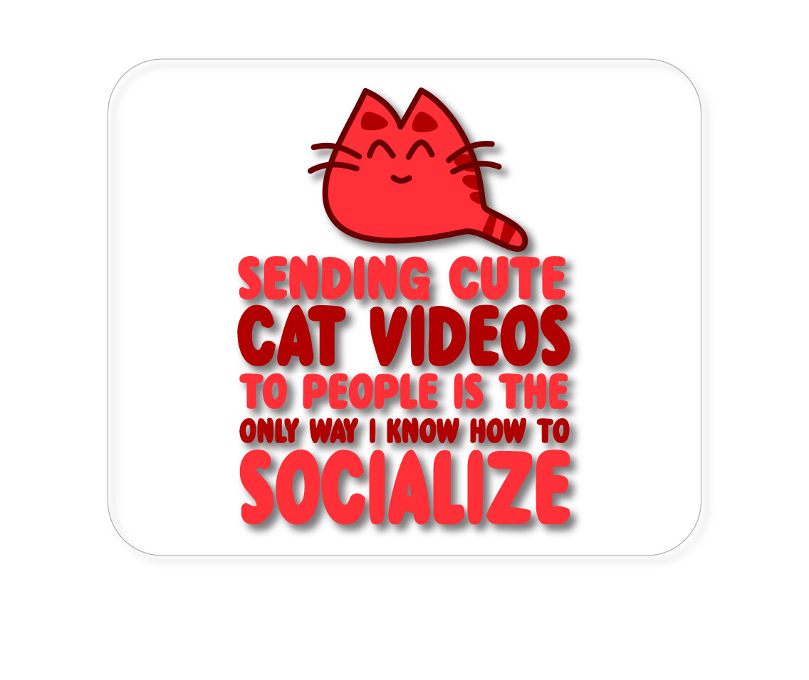 CUSTOM Mouse Pad 1/4 - Sending Cute Cat Videos How I Socialize