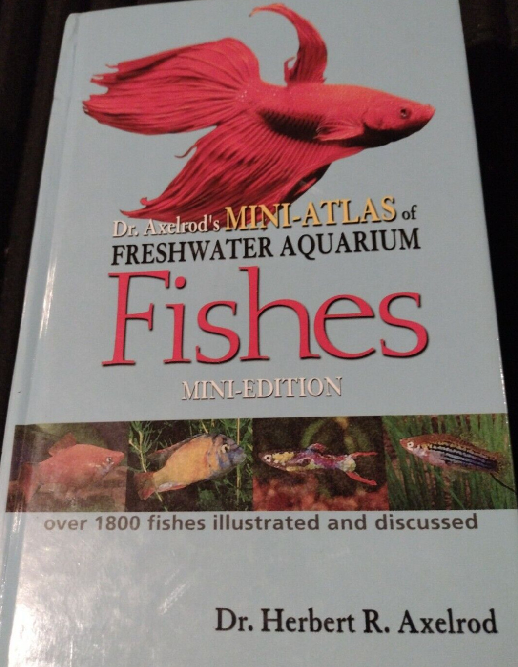 Dr. Axelrod's Atlas of Freshwater Aquarium Fishes 1995 H. 3rd edition W. Burgess