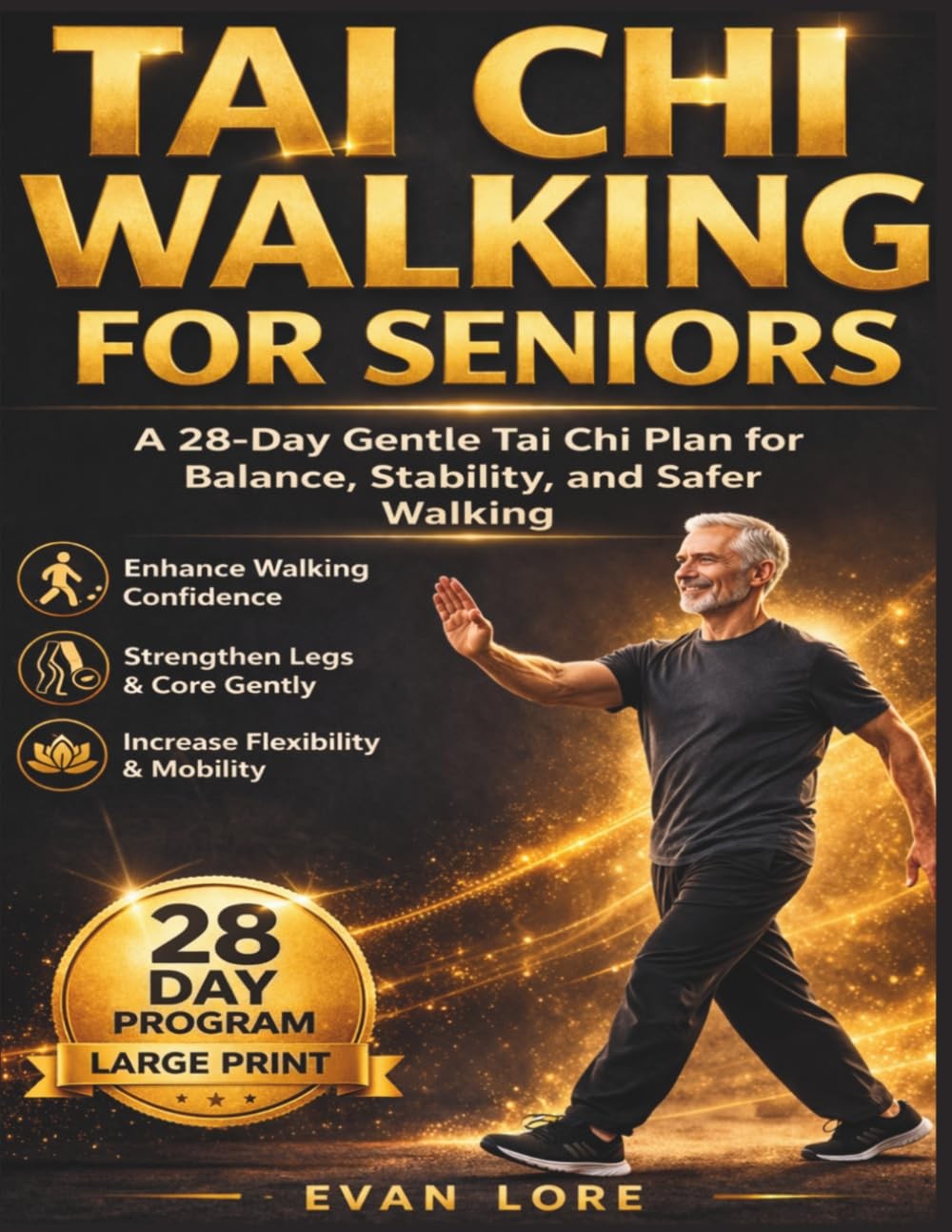Tai Chi Walking For Seniors: A 28-Day Gentle Plan for Balance,...