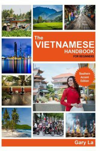 The Vietnamese Handbook for Beginners: Southern Accent Edition by La, Gary, L...
