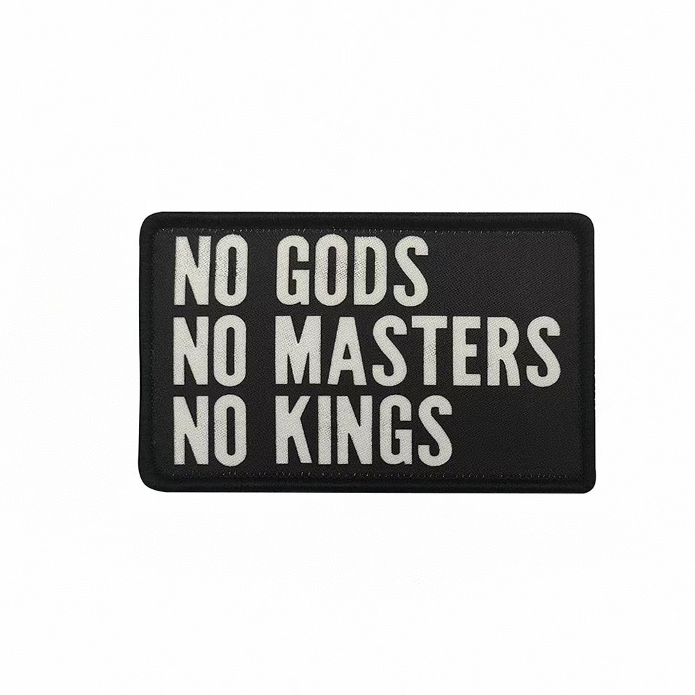 NO GODS NO MASTERS NO KINGS Tab Militray Tactical Hook Loop Patch Badge Black
