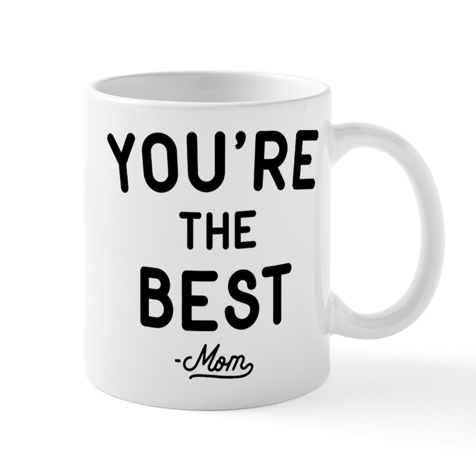 CafePress You're The Best Mug 11 oz Ceramic Mug (25226292)