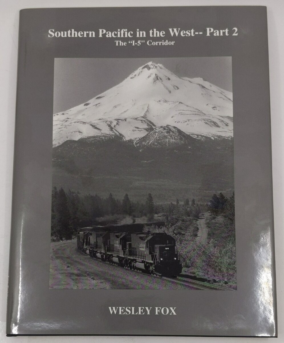 Southern Pacific in the West Vol.2 Hardcover Book By Wesley Fox EX