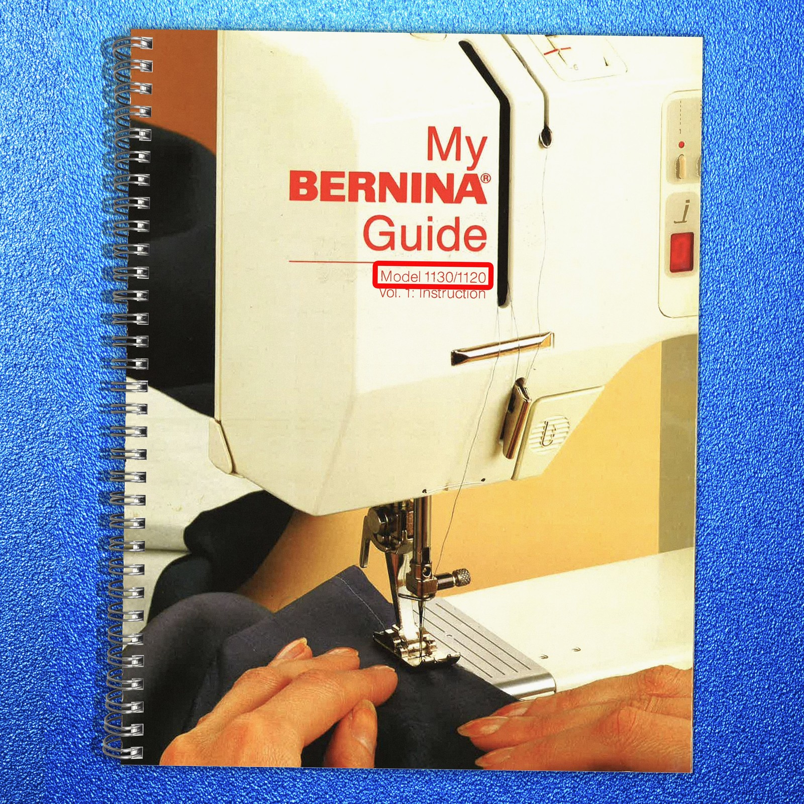 BERNINA 1130 1120 Instruction Manual REPRINT, STEEL SPIRAL - TOUGH COVERING