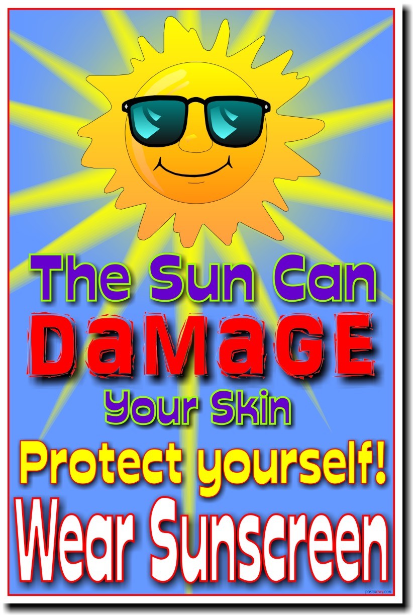 NEW HEALTH POSTER - Sun Can Damage Your Skin - Protect Yourself - Wear Sunscreen