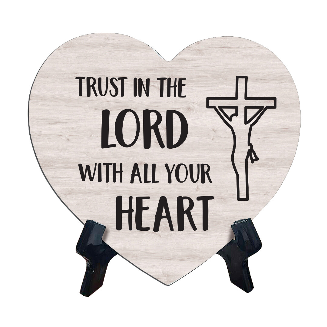 Heart Trust in the Lord with all your heart, Wood Color, Table Sign (6"x5")