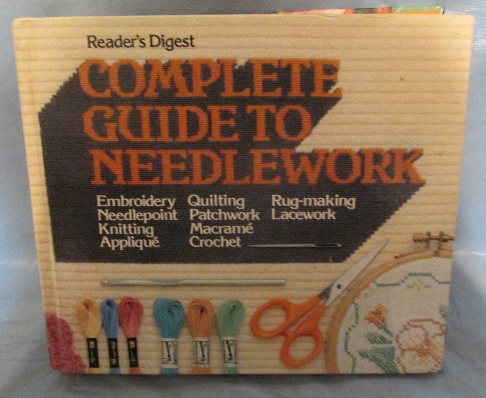 Reader's Digest Complete Guide to Needlework Embroidery Needlepoint Knitting etc