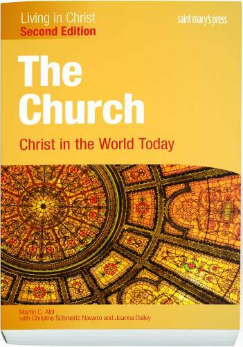 The Church: Christ in the World Today (Second Edition) Student Text (Livi - GOOD