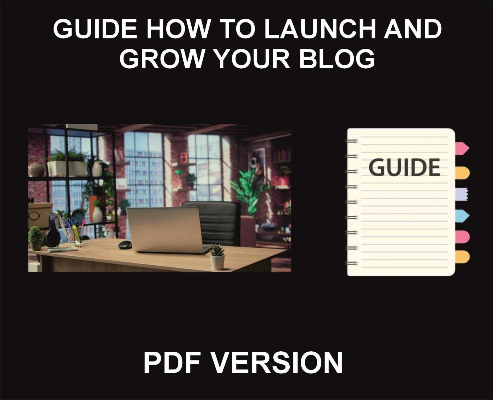 Guide How To Launch And Grow Your Blog, PDF