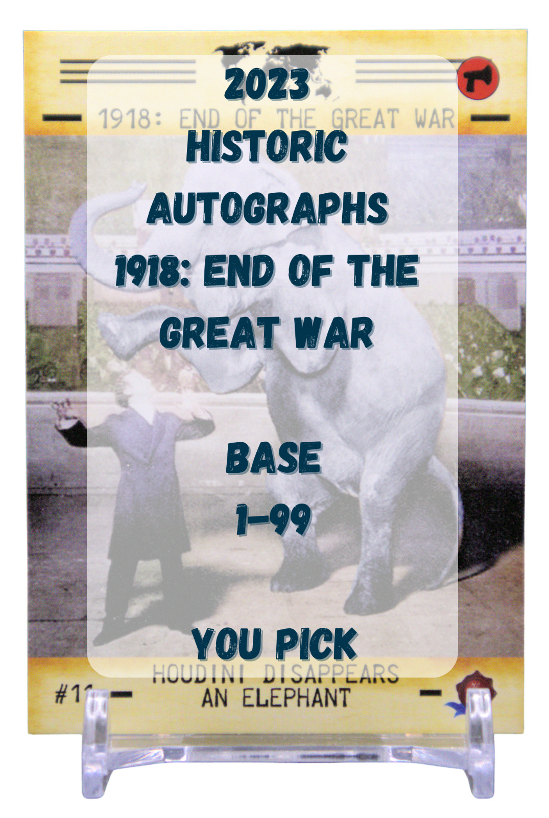 2023 Historic Autographs 1918 End of the Great War Base - You Pick 1 - 99