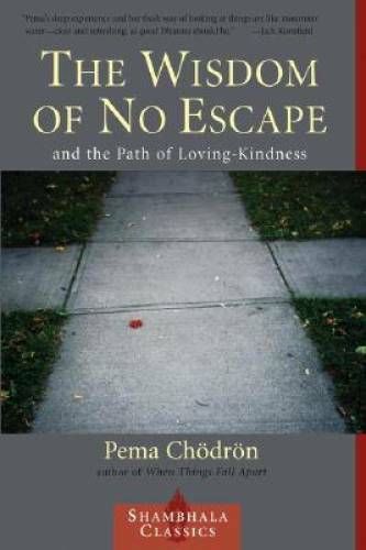 The Wisdom of No Escape and the Path of Loving-Kindness - Paperback - GOOD