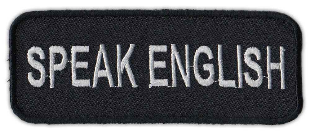Motorcycle Jacket Patch - Speak English - Anti Immigration Immigrants