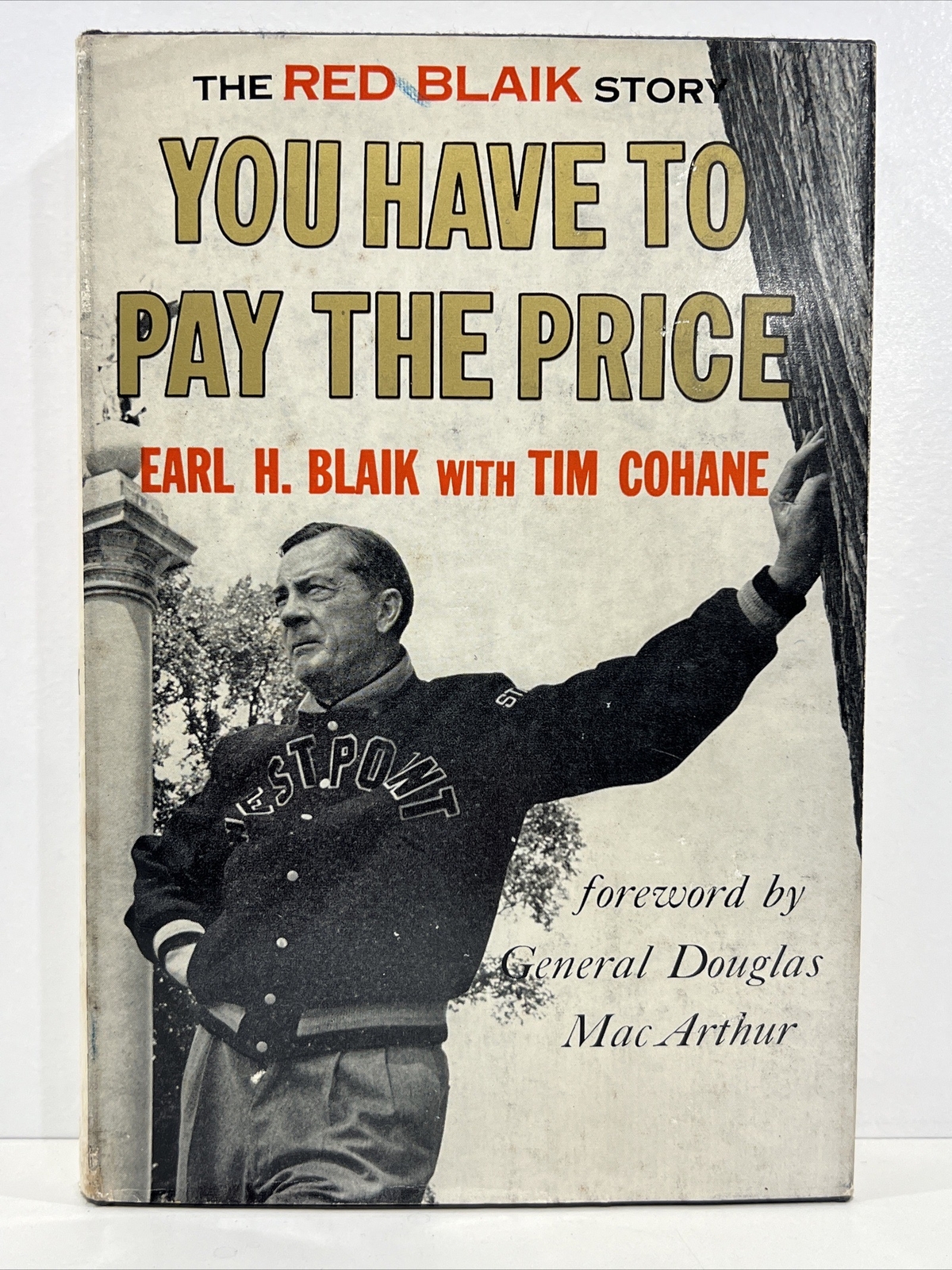 The Red Blaik Story You Have To Pay The Price Westpoint Football Gen. MacArthur