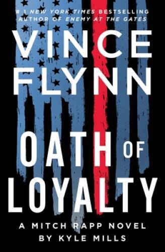 Oath of Loyalty (21) (A Mitch Rapp Novel) - Hardcover - VERY GOOD