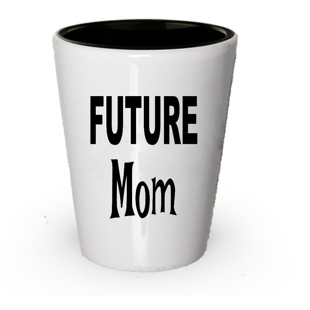 Future Mom Gifts - Future Mom Shot Glass - Gift Ideas For Mom