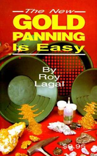 The New Gold Panning Is Easy - Paperback By Lagal, Roy - GOOD
