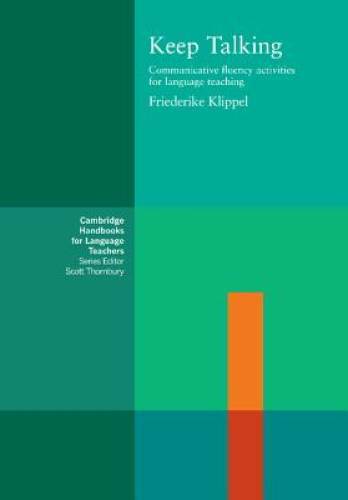 Keep Talking: Communicative Fluency Activities for Language Teaching (Cam - GOOD