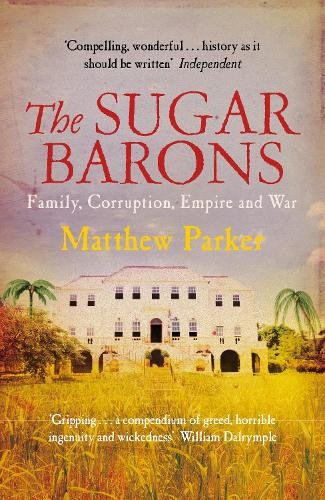 The Sugar Barons by Parker, Matthew 0099558459 The Fast Free Shipping