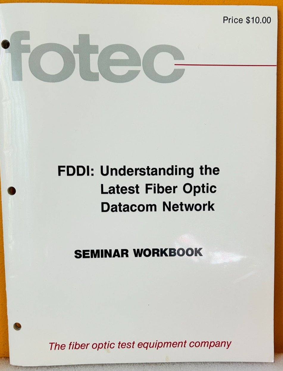 Fotec FDDI: Understanding the Latest Fiber Optic Datacom Seminar Workbook Manual