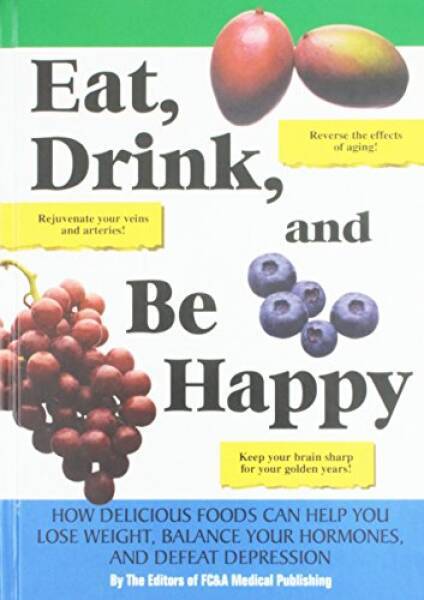 Eat, Drink and Be Happy - Hardcover By FC&A - VERY GOOD