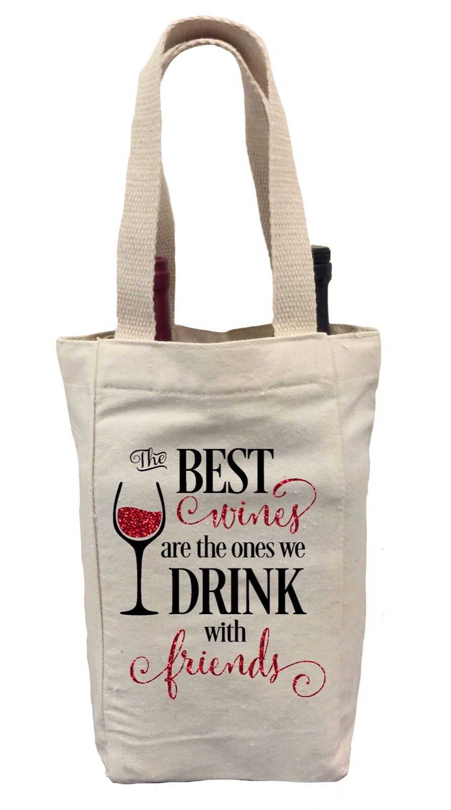 Wine Tote Bag, The Best Wines are the Ones We Drink with Friends, Wine Gift Bag