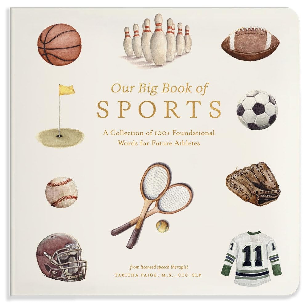 Our Big Book of Sports: A Collection of 100+ Foundational Words for Future Athle