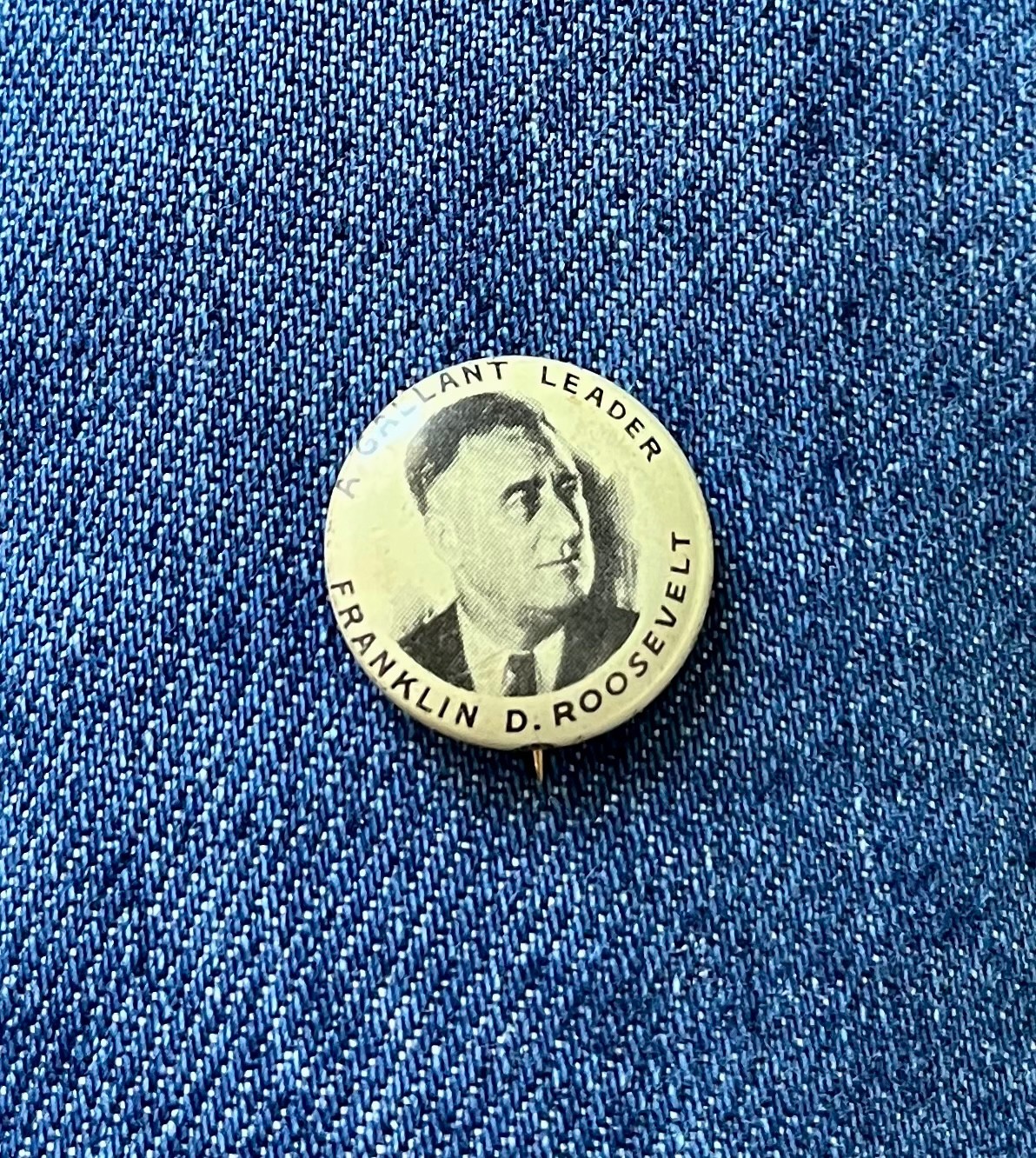 1930's Franklin D Roosevelt A Gallant Leader 13/16" Litho