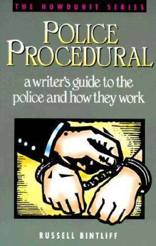 Police Procedural: A Writer's Guide to the Police and How They Work (Ho - GOOD