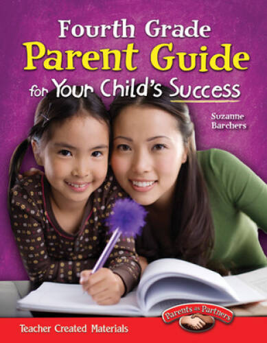 Fourth Grade Parent Guide for Your Childs Success (Building School and H - GOOD