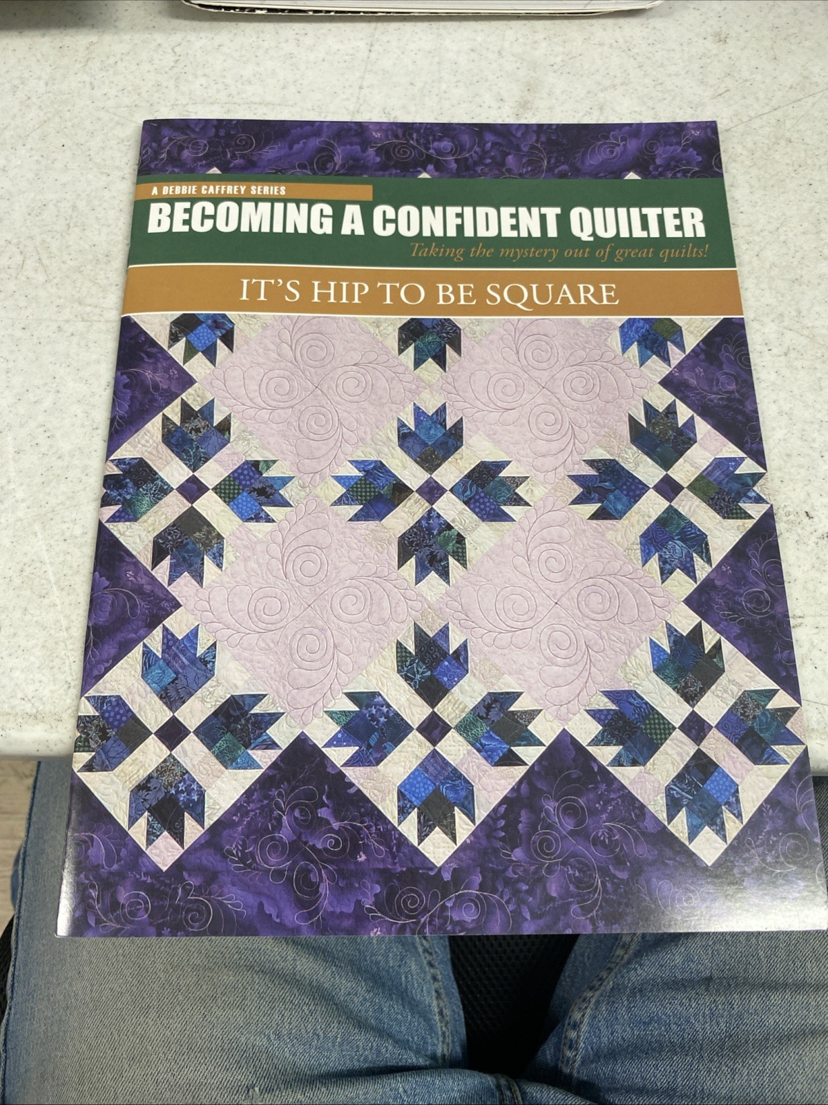 Debbie Caffrey: Becoming a Confident Quilter It's Hip to Square Quilting Signed