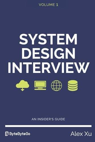 System Design Interview  An insiders guide - Paperback By Xu, Alex - GOOD